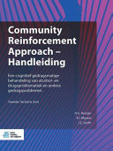 Community reinforcement approach - handleiding een cognitief gedragsmatige behandeling van alcohol- en drugsproblematiek en andere gedragsproblemen