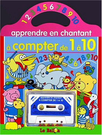 Apprendre En Chantant A Compter De 1 A 10. Avec Cassette Audio