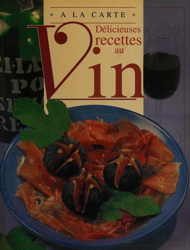 Delicieuses Recettes Au Vin