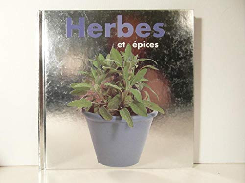 Herbes et épices Le secret de la réussite