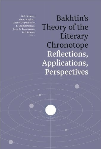 Bakhtin's Theory of the Literary Chronotope Reflections, Applications, Perspectives
