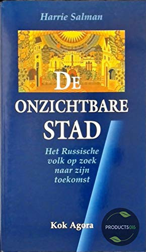 De onzichtbare stad: Het russische volk op zoek naar zijn toekomst (Dutch Edition)