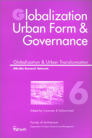 Globalization, Urban Form and Governance Globalization and Urban Transformation
