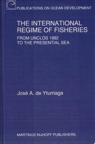 The International Regime of Fisheries From Unclos 1982 to the Presential Sea