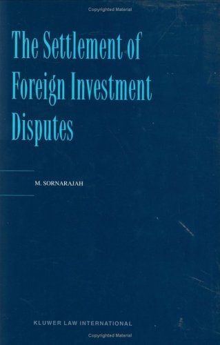 The Settlement of Foreign Investment Disputes