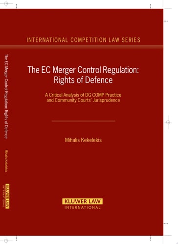 EC Merger Control Regulation Rights of Defence, a Critical Analysis of DG COMP Practice and Community Courts' Jurisprudence