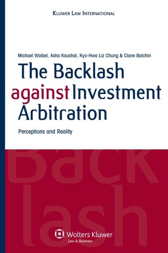 The Backlash against Investment Arbitration