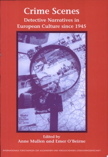 Crime Scenes Detective Narratives in European Culture Since 1945