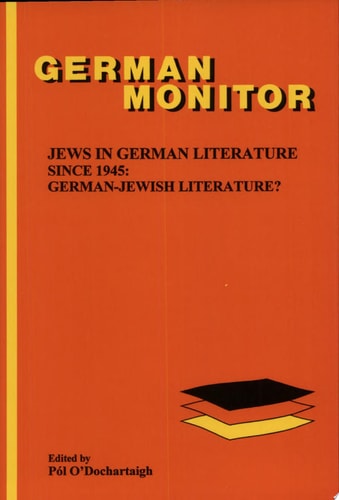 Jews in German Literature Since 1945 German-Jewish Literature?