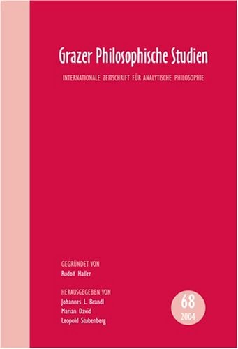 Grazer Philosophische Studien Internationale Zeitschrift Für Analytische Philosophie. Vol. 68