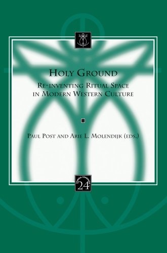 Holy Ground Re-inventing Ritual Space in Modern Western Culture
