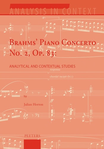 Brahms' Piano Concerto No. 2, Op. 83 Analytical and Contextual Studies