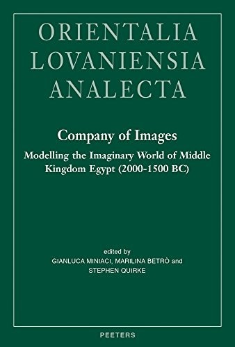 Company of Images Modelling the Imaginary World of Middle Kingdom Egypt (2000-1500 BC)