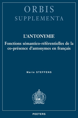 antonymie: Fonctions Sémantico-Référentielles de la Co-présence d'antonymes en Français