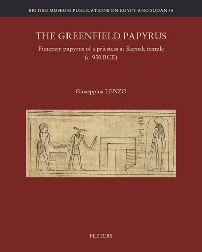 The Greenfield Papyrus Funerary Papyrus of a Priestess at Karnak Temple (c. 950 BCE)