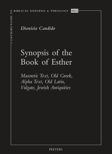 Synopsis of the Book of Esther Masoretic Text, Old Greek, Alpha Text, Old Latin, Vulgate, Jewish Antiquities