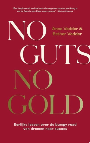 No Guts, No Gold Eerlijke lessen over de bumpy road van dromen naar succes