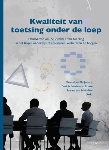 Kwaliteit van toetsing onder de loep Handvatten om de kwaliteit van toetsing in het hoger onderwijs te analyseren, verbeteren en borgen
