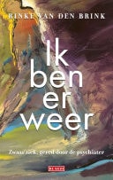 Ik ben er weer Zwaar ziek, gered door de psychiater