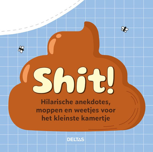 Shit!: Hilarische anekdotes, moppen en weetjes voor het kleinste kamertje