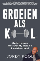 Groeien als Kool Ondernemen met kracht, visie en kwetsbaarheid