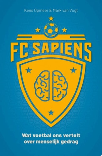FC Sapiens Wat voetbal ons vertelt over menselijk gedrag