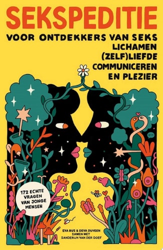 Sekspeditie Voor ontdekkers van seks, lichamen, (zelf)liefde, communiceren en plezier