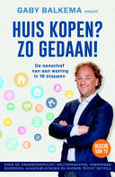 Huis kopen? Zo gedaan! de aanschaf van een woning in 18 stappen / over de onderzoekplicht, splitsingsaktes, verborgen gebreken, aanschrijvingen en andere tricky details