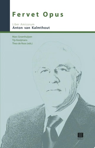 Fervet Opus Liber Amicorum--Anton Van Kalmthout
