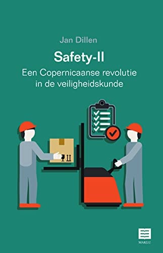Safety-II - een Copernicaanse revolutie in de veiligheidskunde
