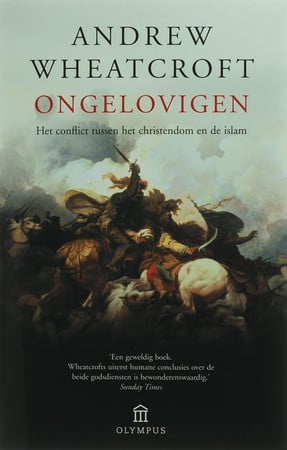 Ongelovigen: het conflict tussen het Christendom en de Islam