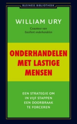 Onderhandelen met lastige mensen een strategie om in vijf stappen een doorbraak te forceren