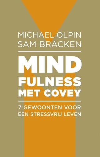 Mindfulness met Covey 7 gewoonten voor een stressvrij leven