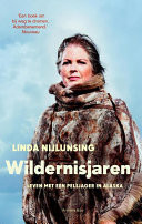 Wildernisjaren leven met een pelsjager in Alaska