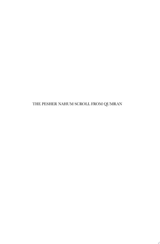 The Pesher Nahum Scroll from Qumran An Exegetical Study of 4Q169