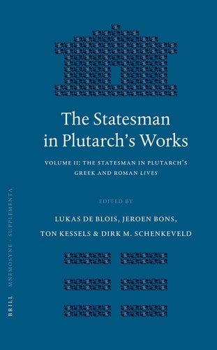 The Statesman in Plutarch's Works, Volume II: The Statesman in Plutarch's Greek and Roman Lives