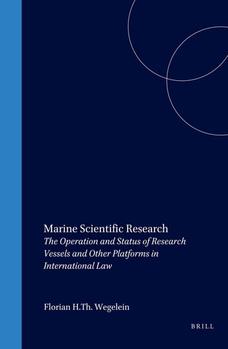 Marine Scientific Research - The Operation and Status of Research Vessels and Other Platforms in International Law