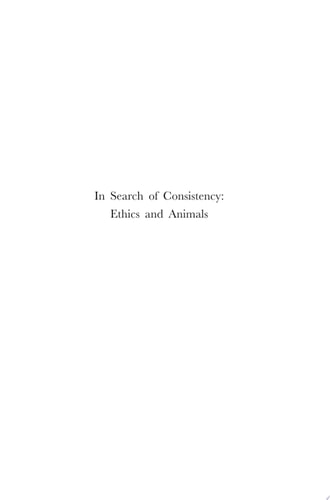 In Search of Consistency: Ethics and Animals