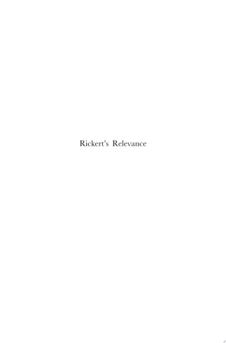 Rickert's Relevance The Ontological Nature and Epistemological Functions of Values
