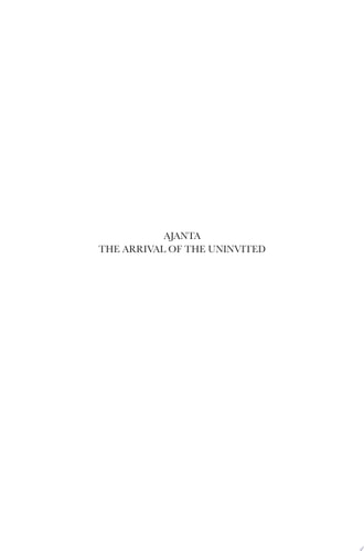 Ajanta: History and Development, Volume 3 The Arrival of the Uninvited