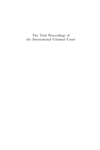 The Trial Proceedings of the International Criminal Court ICTY and ICTR Precedents