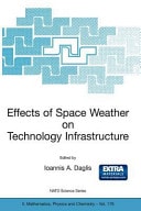 Effects of Space Weather on Technology Infrastructure Proceedings of the NATO ARW on Effects of Space Weather on Technology Infrastructure, Rhodes, Greece, from 25 to 29 March 2003.