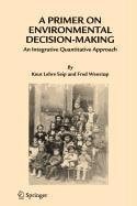 A Primer on Environmental Decision-Making