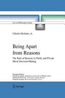 Being Apart from Reasons The Role of Reasons in Public and Private Moral Decision-Making
