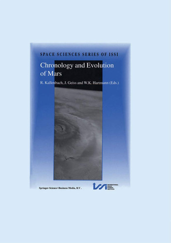 Chronology and Evolution of Mars Proceedings of an ISSI Workshop, 10–14 April 2000, Bern, Switzerland