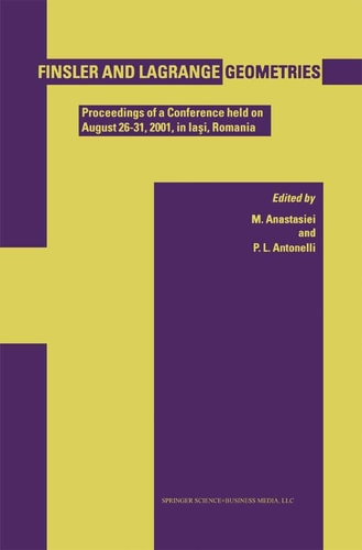 Finsler and Lagrange Geometries Proceedings of a Conference held on August 26–31, Iaşi, Romania