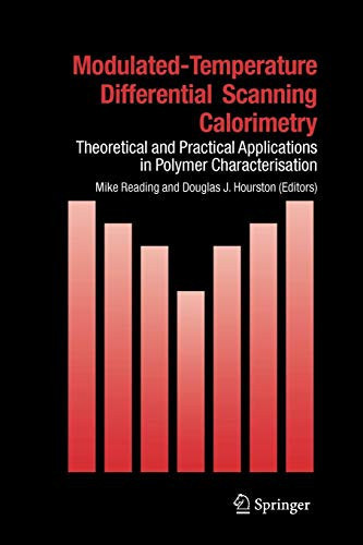 Modulated Temperature Differential Scanning Calorimetry Theoretical and Practical Applications in Polymer Characterisation
