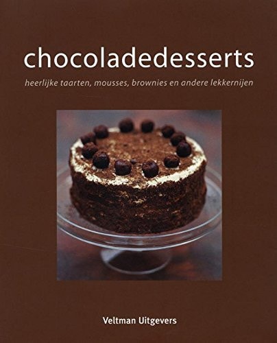 Chocoladedesserts heerlijke taarten, mousses, brownies en andere lekkernijen