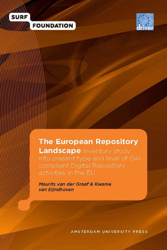 The European Repository Landscape inventory study into the present type and level of OAI-compliant digital respository activities in the EU