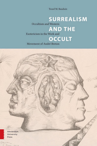 Surrealism and the occult occultism and western esotericism in the work and movement of Andre Breton